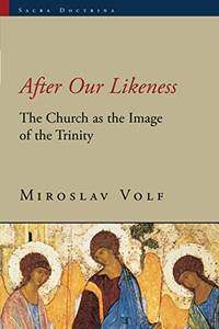 After Our Likeness: The Church as the Image of the Trinity