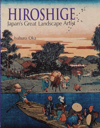 Hiroshige__ Japan&#039;s Great Landscape Artist by Oka, Isaburo; H. Jones, Stanleigh (trans.) - 1997