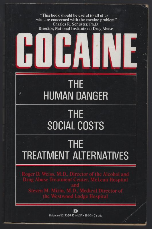 COCAINE The Human Danger, the Social Costs, the Treatment Alternatives