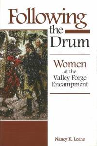 Following the Drum : Women at the Valley Forge Encampment