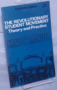 The revolutionary student movement, theory and practice. Expanded edition