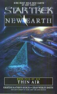 Star Trek: the Original Series: New Earth #5: Thin Air by Dean Wesley Smith; Kristine Kathryn Rusch - 2000