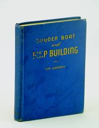 Wooden boat and ship building;: The fundamental principles and practical methods described in detail, especially written for carpenters and other ... building, and as a text-book for schools, by Richard Montgomery Van Gaasbeck - First Edition - 1941 - from RareNonFiction.com (SKU: 666H1387)