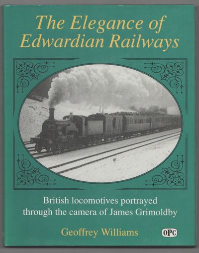 The Elegance of Edwardian Railways: British Locomotives portrayed Through the Camera of James Grimoldby