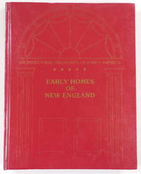 image of Early Homes of New England. Architectural Treasures of Early America