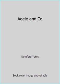 Adele and Co by Dornford Yates - 1986