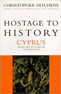 Hostage To History: Cyprus From the Ottomans To Kissinger