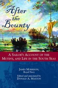 After the Bounty: A Sailor's Account of the Mutiny, and Life in the South Seas