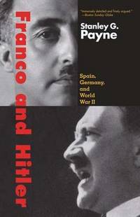 Franco and Hitler: Spain, Germany, and World War II