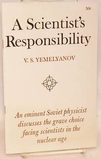 A scientist's responsibility. An eminent Soviet physicist discusses the grave choice facing...