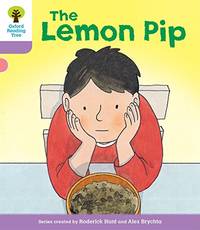 Oxford Reading Tree Biff, Chip and Kipper Stories Decode and Develop: Level 1+: The Lemon Pip