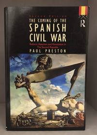 The Coming of the Spanish Civil War; Reform, Reaction and Revolution in the Second Republic