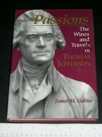 Passions: The Wines and Travels of Thomas Jefferson