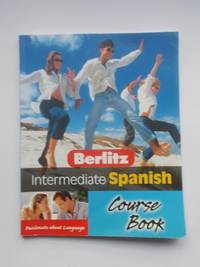 Berlitz Intermediate Spanish by Berlitz Guides - 2006