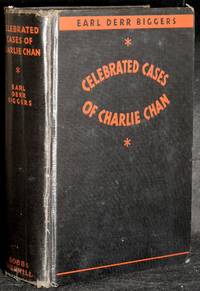 CELEBRATED CASES OF CHARLIE CHAN.  INCLUDING THE HOUSE WITHOUT A KEY | THE CHINESE PARROT | BEHIND THAT CURTAIN | THE BLACK CAMEL | CHARLIE CHAN CARRIES ON by Earl Derr Biggers - 1933