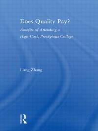 Does Quality Pay?: Benefits of Attending a High-Cost, Prestigious College