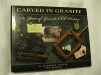 image of Carved in Granite: 125 years of Granite Club History