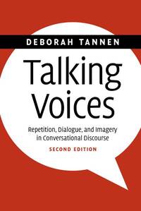 Talking Voices: Repetition, Dialogue, and Imagery in Conversational Discourse