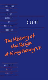 Bacon: The History of the Reign of King Henry VII and Selected Works