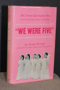 We Were Five; The Dionne Quintuplets&#039; Story from Birth through Girlhood to Womanhood by James Brough - 1965