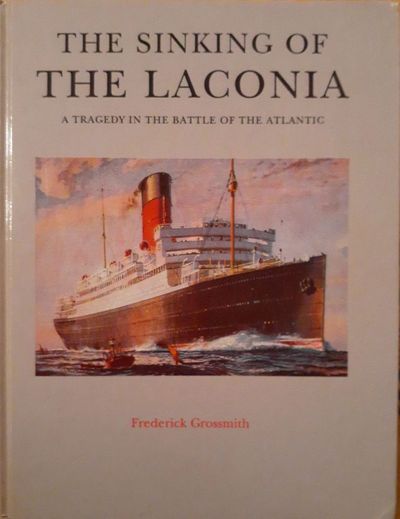 The Sinking of the Laconia: A Tragedy in the Battle of the Atlantic.