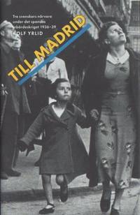 Till Madrid. Tre svenskars närvaro under det…