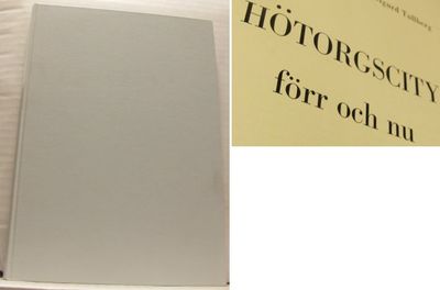 Hötorgscity förr och nu. En stadsdel lever, går…