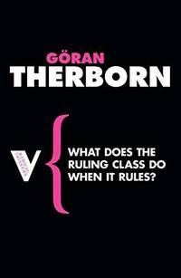 What Does the Ruling Class Do When It Rules?: State Apparatuses and State Power Under Feudalism,...