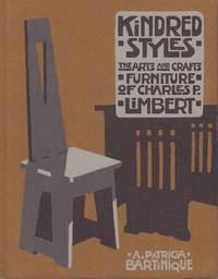 image of Kindred Styles the Arts and Crafts Furniture of Charles P. Limbert
