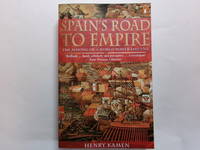 Spain's Road to Empire : The Making of a World Power, 1492-1763