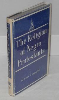 image of The religion of Negro protestants, changing religious attitudes and practices