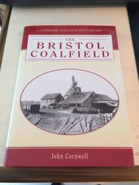 The Bristol Coalfield by John Cornwell - 2003