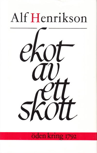 Ekot av ett skott. Öden kring 1792.