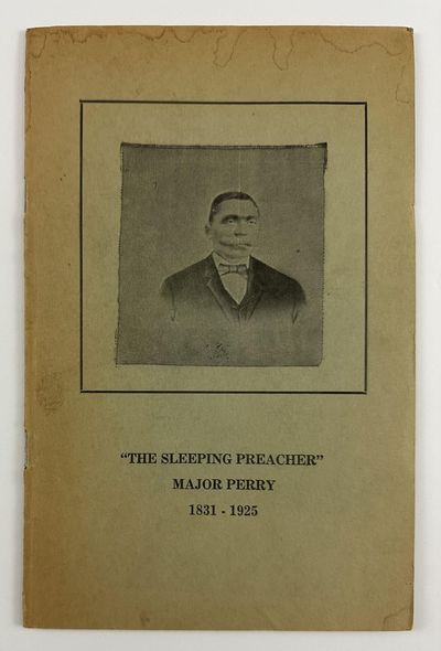The Sleeping Preacher" Major Perry 1831-1925 [cover title]