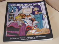 Something Under the Bed Is Drooling: A Calvin and Hobbes Collection by Watterson, Bill - 1988