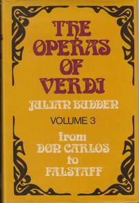 The Operas of Verdi : From Don Carlos to Falstaff by Budden, Julian - 1981