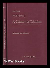 W.B. Yeats: a century of criticism