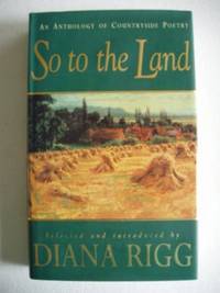 image of So to the Land An Anthology of Countryside Poetry