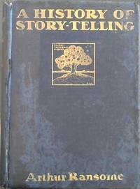 A History of Story-Telling - Studies in the Development of Narrative