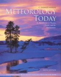 Meteorology Today (Non InfoTrac Version): An Introduction to Weather, Climate, and the Environment by C. Donald Ahrens - 1999-08-26