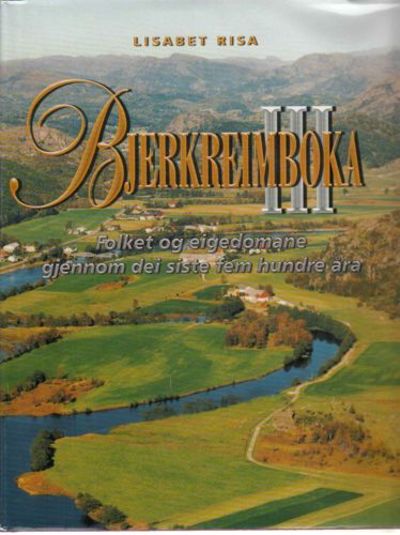Bjerkreimboka. Bind III: Folket og eigedomane…