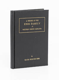 A Record of the Ebbs Family of Western North Carolina by EBBS, ELOISE BUCKNER - 1930