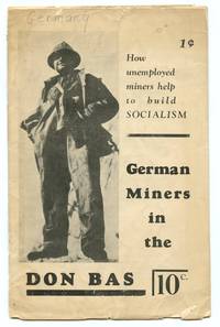 image of How unemployed miners help to build socialism. German Miners in the Don Bas