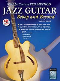Jazz Guitar - Bebop and Beyond: The 21st Century Pro Method (The 21st Century Pro Method Series)
