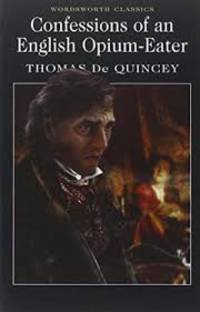 Confessions of an English Opium-Eater (Wordsworth Classics) by Thomas De Quincey - 1999