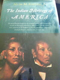 image of The Indian Heritage of America: An Authorative Book on the Archeology, Ethnology and History of the Tribes and Cultures of the Indians of North and South America from Prehistoric Times to the Present Day.