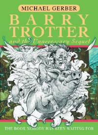 Barry Trotter And The Unnecessary Sequel (GOLLANCZ S.F.)