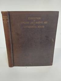 ILLUSTRATED CATALOGUE OF THE LOAN EXHIBITION OF ENGLISH DECORATIVE ART AT LANSDOWNE HOUSE, FEBRUARY 17TH-28TH, 1929