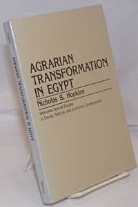 Agrarian Transformation in Egypt by Hopkins, Nicholas S - 1987