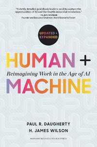 Human + Machine, Updated and Expanded : Reimagining Work in the Age of AI